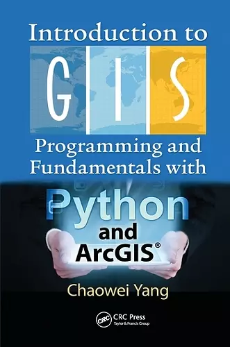 Introduction to GIS Programming and Fundamentals with Python and ArcGIS® cover