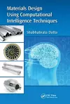 Materials Design Using Computational Intelligence Techniques cover