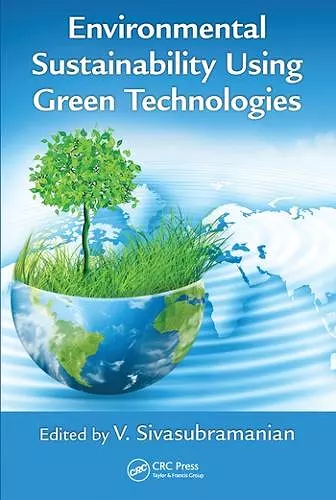 Environmental Sustainability Using Green Technologies cover