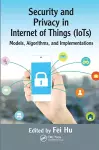 Security and Privacy in Internet of Things (IoTs) cover