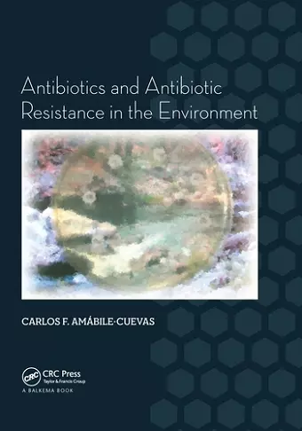 Antibiotics and Antibiotic Resistance in the Environment cover