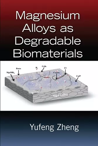 Magnesium Alloys as Degradable Biomaterials cover