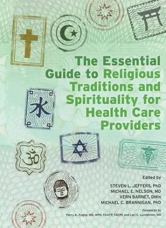 The Essential Guide to Religious Traditions and Spirituality for Health Care Providers cover