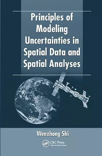 Principles of Modeling Uncertainties in Spatial Data and Spatial Analyses cover