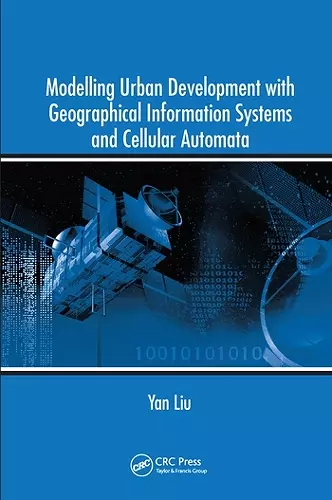 Modelling Urban Development with Geographical Information Systems and Cellular Automata cover