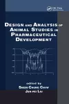 Design and Analysis of Animal Studies in Pharmaceutical Development cover