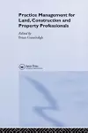 Practice Management for Land, Construction and Property Professionals cover