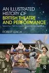 An Illustrated History of British Theatre and Performance cover