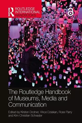 The Routledge Handbook of Museums, Media and Communication cover