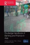 Routledge Handbook of Banking and Finance in Asia cover