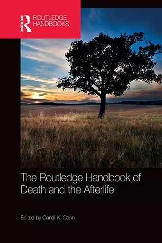 The Routledge Handbook of Death and the Afterlife cover