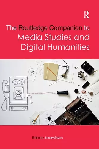 The Routledge Companion to Media Studies and Digital Humanities cover