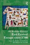 The Routledge History of East Central Europe since 1700 cover