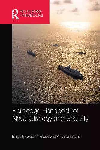 Routledge Handbook of Naval Strategy and Security cover