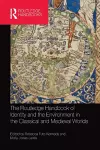 The Routledge Handbook of Identity and the Environment in the Classical and Medieval Worlds cover