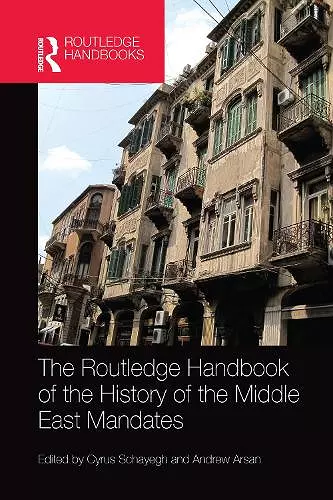 The Routledge Handbook of the History of the Middle East Mandates cover