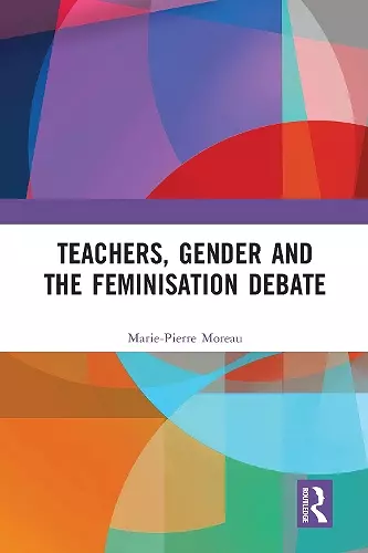 Teachers, Gender and the Feminisation Debate cover