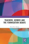 Teachers, Gender and the Feminisation Debate cover