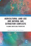Agricultural Land Use and Natural Gas Extraction Conflicts cover
