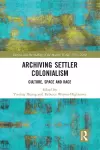 Archiving Settler Colonialism cover