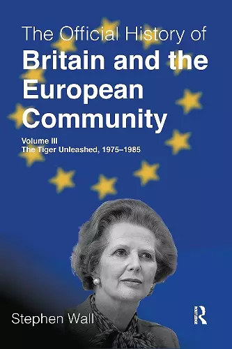 The Official History of Britain and the European Community, Volume III cover