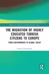 The Migration of Highly Educated Turkish Citizens to Europe cover