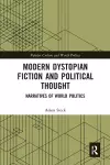 Modern Dystopian Fiction and Political Thought cover