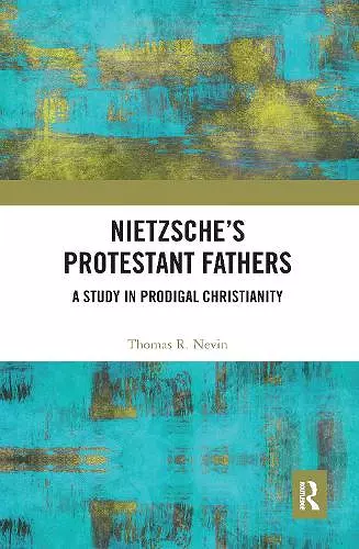 Nietzsche's Protestant Fathers cover