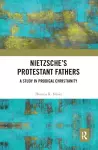 Nietzsche's Protestant Fathers cover