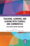 Teaching, Learning, and Leading with Schools and Communities cover