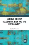 Nuclear Energy Regulation, Risk and The Environment cover
