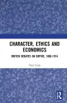 Character, Ethics and Economics cover