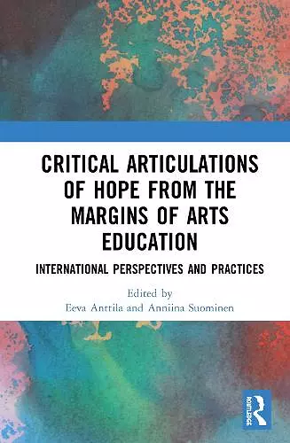 Critical Articulations of Hope from the Margins of Arts Education cover