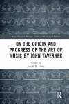 On the Origin and Progress of the Art of Music by John Taverner cover