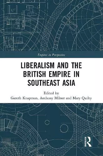 Liberalism and the British Empire in Southeast Asia cover