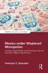 Mexico under Misplaced Monopolies cover