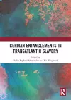 German Entanglements in Transatlantic Slavery cover