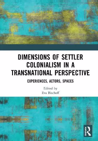 Dimensions of Settler Colonialism in a Transnational Perspective cover