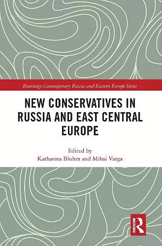 New Conservatives in Russia and East Central Europe cover