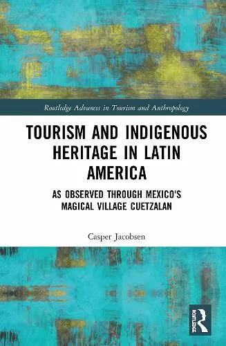 Tourism and Indigenous Heritage in Latin America cover