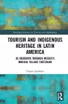 Tourism and Indigenous Heritage in Latin America cover