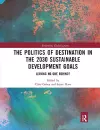 The Politics of Destination in the 2030 Sustainable Development Goals cover