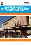 Urban Food Systems Governance and Poverty in African Cities cover