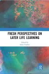 Fresh Perspectives on Later Life Learning cover