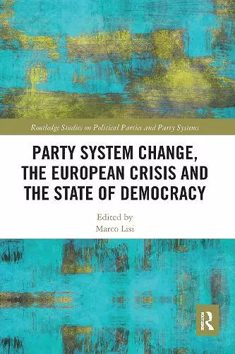 Party System Change, the European Crisis and the State of Democracy cover