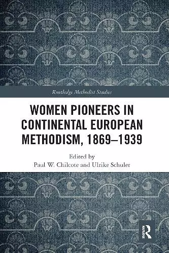 Women Pioneers in Continental European Methodism, 1869-1939 cover