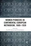 Women Pioneers in Continental European Methodism, 1869-1939 cover