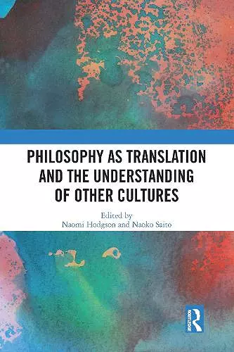 Philosophy as Translation and the Understanding of Other Cultures cover