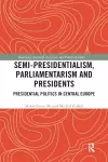 Semi-presidentialism, Parliamentarism and Presidents cover