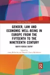 Gender, Law and Economic Well-Being in Europe from the Fifteenth to the Nineteenth Century cover